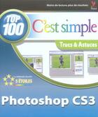 Couverture du livre « C'est simple top100 photoshop CS3 » de Kent Lynette aux éditions First Interactive