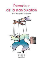 Couverture du livre « Le décodeur de la manipulation » de Yves-Alexandre Thalmann aux éditions First