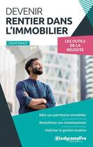 Couverture du livre « Devenir rentier dans l'immobilier : Bâtir son patrimoine, rentabiliser son investissement » de Celine Faraut aux éditions Studyrama