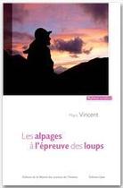 Couverture du livre « Les alpages à l'épreuve des loups » de Marc Vincent aux éditions Quae