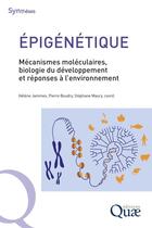 Couverture du livre « Épigénétique : Mécanismes moléculaires, biologie du développement et réponses à l'environnement » de Stephane Maury et Collectif et Helene Jammes et Pierre Boudry aux éditions Quae