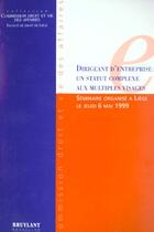 Couverture du livre « Dirigeant d'entreprise ; un statut complexe aux multiples visages » de  aux éditions Bruylant