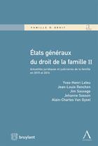 Couverture du livre « États généraux du droit de la famille II ; actualités juridiques et judiciaires de la famille en 2015 et 2016 » de  aux éditions Bruylant