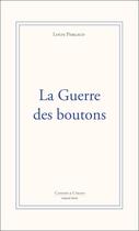 Couverture du livre « La guerre des boutons » de Louis Pergaud aux éditions Candide & Cyrano