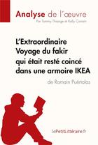 Couverture du livre « L'extraordinaire voyage du fakir qui était resté coincé dans une armoire Ikea, de Romain Puértolas » de Tommy Thiange et Kelly Carrein aux éditions Lepetitlitteraire.fr