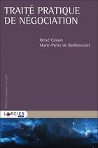 Couverture du livre « Traité pratique de négociation » de Marie-Pierre De Bailliencourt et Herve Cassan aux éditions Larcier
