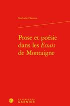 Couverture du livre « Prose et poésie dans les Essais de Montaigne » de Nathalie Dauvois aux éditions Classiques Garnier