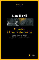 Couverture du livre « Meurtre à l'heure de pointe » de Dan Turell aux éditions Editions De L'aube