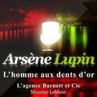 Couverture du livre « Arsène Lupin ; l'homme aux dents d'or » de Maurice Leblanc aux éditions La Compagnie Du Savoir