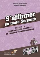 Couverture du livre « S'affirmer en toute sérénité » de Arnaud Bochurberg et Maxime Chesnais aux éditions Le Souffle D'or