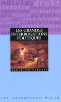 Couverture du livre « Grandes interrogations politiques (les) » de Bertrand Vergely aux éditions Milan