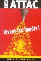 Couverture du livre « Vivent Les Impots ! » de Attac aux éditions Mille Et Une Nuits