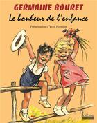 Couverture du livre « Le bonheur de l'enfance » de Yves Fremion et Germaine Bouret aux éditions Hoebeke