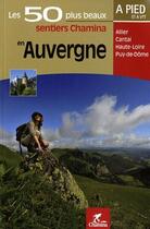 Couverture du livre « Les 50 plus beaux sentiers en Auvergne » de  aux éditions Chamina