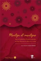 Couverture du livre « Martyr et martyre : Dans la Chrétienté de l'Europe occidentale, du Moyen Âge jusqu'au début du XVIIe siècle » de Isabelle Fernandes aux éditions Pu De Clermont Ferrand