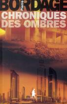 Couverture du livre « Chroniques des ombres » de Pierre Bordage aux éditions Au Diable Vauvert