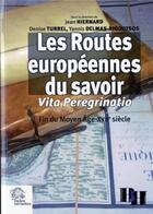 Couverture du livre « Les routes européennes du savoir ; vita peregrinato ; fin du moyen-âge-XVIIe siècle » de  aux éditions Les Indes Savantes