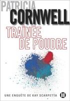 Couverture du livre « Traînée de poudre » de Patricia Cornwell aux éditions Des Deux Terres