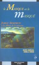 Couverture du livre « Le masque et le masque : jorge semprun et les abimes de la memoire » de Semilla Maria A aux éditions Pu Du Midi