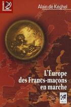 Couverture du livre « L'Europe des franc-maçons en marche » de Alain De Keghel aux éditions Vega