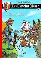 Couverture du livre « Le Chevalier Blanc t.2 ; le nectar magique » de Fred Funcken et Liliane Funcken aux éditions Bd Must