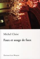 Couverture du livre « Faux et usage de faux » de Michel Claise aux éditions Luce Wilquin