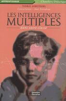 Couverture du livre « Les intelligences multiples dans votre classe » de Ann Donahue et Thomas Armstrong aux éditions Cheneliere Mcgraw-hill
