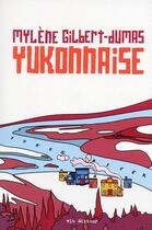 Couverture du livre « Yukonnaise » de Mylene Gilbert-Dumas aux éditions Vlb