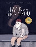 Couverture du livre « Jack et le temps perdu » de Delphie Cote-Lacroix et Stephanie Lapointe aux éditions Xyz