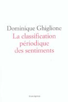 Couverture du livre « La classification périodique des sentiments » de Dominique Ghiglione aux éditions Bruno Leprince