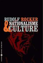 Couverture du livre « Nationalisme et culture » de Rudolf Rocker aux éditions Editions Libertaires