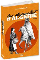 Couverture du livre « Les déportés d'Algérie ; une saga familiale 1848-1962 » de Dominique Farale aux éditions Lbm