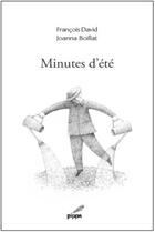 Couverture du livre « Minutes d'été » de Francois David et Joanna Boillat aux éditions Pippa