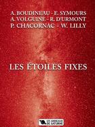 Couverture du livre « LES ÉTOILES FIXES » de Chacornac/Volguine aux éditions Les Anneaux De Saturne