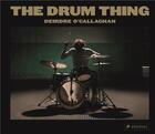 Couverture du livre « The drum thing » de O Callaghan Deirdre aux éditions Prestel