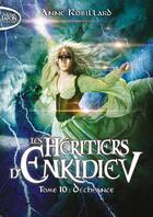 Couverture du livre « Les héritiers d'Enkidiev Tome 10 : déchéance » de Anne Robillard aux éditions Michel Lafon Poche