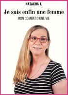 Couverture du livre « Je suis enfin une femme ; mon combat d'une vie » de Natacha Jambon aux éditions Bookelis