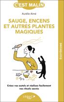 Couverture du livre « C'est malin poche : sauge, encens et autres plantes magiques » de Aurelie Aime aux éditions Leduc