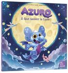 Couverture du livre « Azuro : il faut sauver la Lune ! » de Olivier Souille et Laurent Souille et Jeremie Fleury aux éditions Auzou