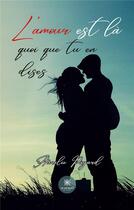 Couverture du livre « L'amour est là quoi que tu en dises » de Aurelie Payard aux éditions Le Lys Bleu