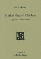 Couverture du livre « Mother nature's children » de Michea Jacobi aux éditions La Bibliotheque