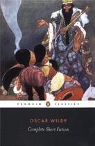 Couverture du livre « THE COMPLETE SHORT FICTION » de Oscar Wilde aux éditions Adult Pbs