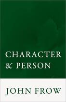 Couverture du livre « Character and Person » de Frow John aux éditions Oup Oxford