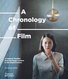 Couverture du livre « A chronology of film a cultural timeline from the magic lantern to the digital screen » de Ian Haydn Smith aux éditions Thames & Hudson