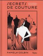 Couverture du livre « Secrets de couture ; confidence de couturiers légendaires » de Pamela Golbin aux éditions Rizzoli Fr