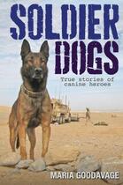 Couverture du livre « Soldier Dogs » de Goodavage Maria aux éditions Penguin Books Ltd Digital