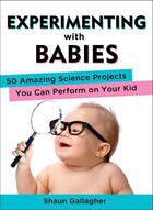 Couverture du livre « Experimenting with Babies » de Gallagher Shaun aux éditions Penguin Group Us