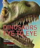 Couverture du livre « Dinosaurs eye to eye » de  aux éditions Dk Children