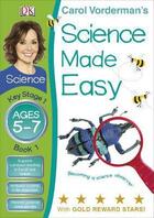 Couverture du livre « Science Made Easy Becoming A Science Observer Ages 5-7 Key Stage 1 Book 1 » de Carol Vorderman aux éditions Dk Children