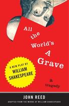 Couverture du livre « All the World's a Grave » de John Reed aux éditions Penguin Group Us
